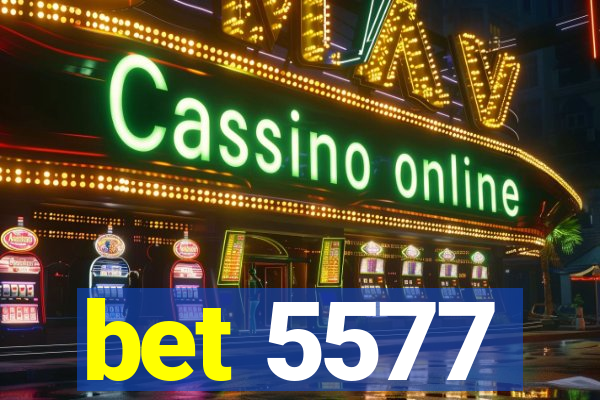 bet 5577